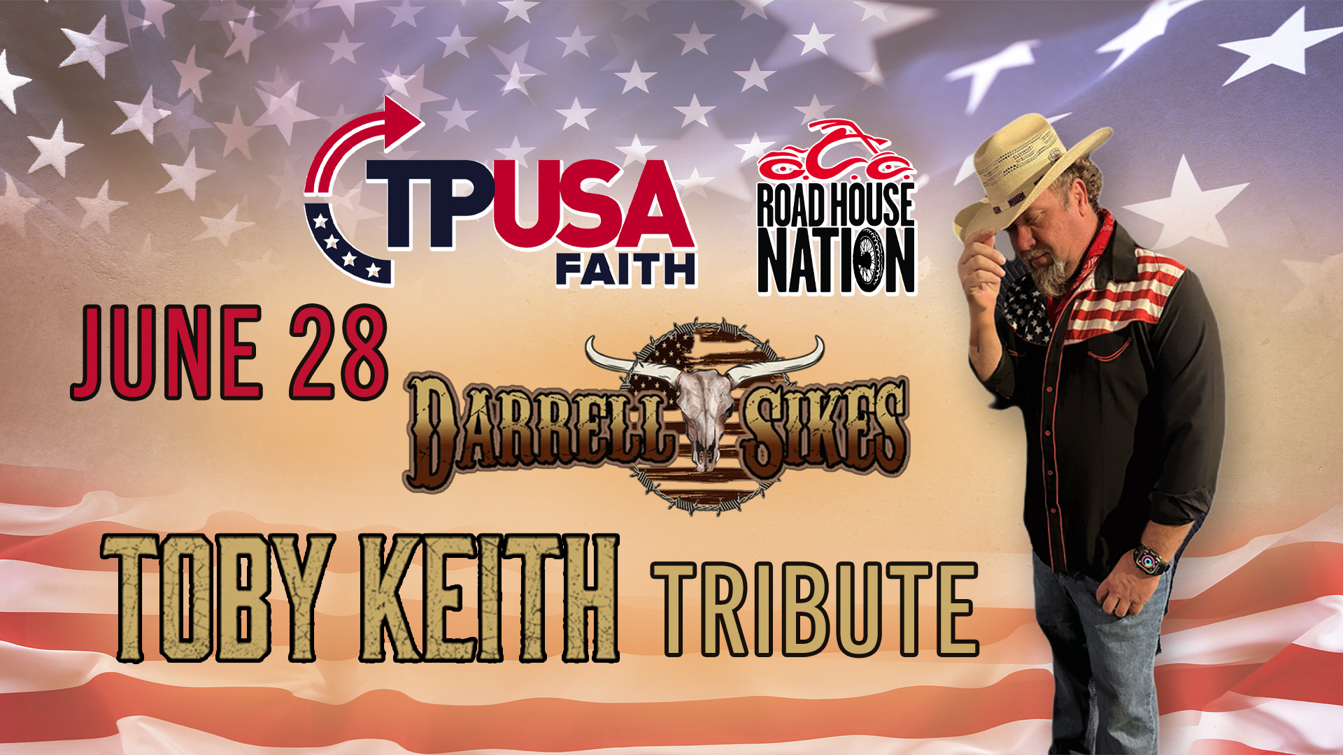 Promotional image for a Toby Keith tribute featuring Darrell Sikes, presented by TPUSA Faith and Road House Nation, scheduled for June 28. A man in a cowboy hat stands to the right.