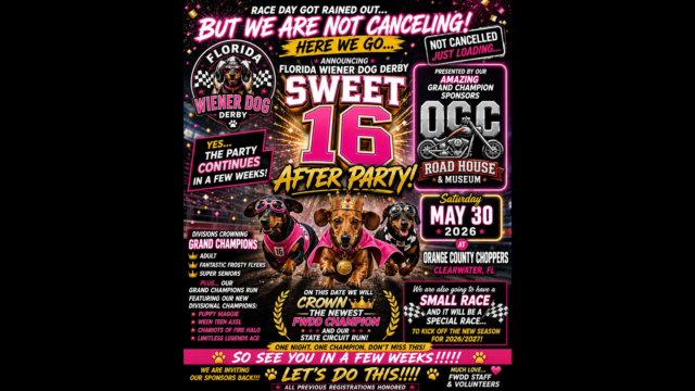 Promotional poster for the Florida Wiener Dog Derby Sweet 16 After Party, rescheduled to May 30, 2026 at O.C.C. Road House & Museum, with event and sponsor details.