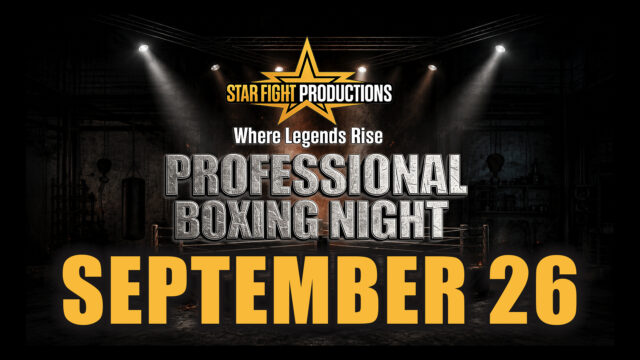 Graphic for a boxing event reads: “Star Fight Productions Professional Boxing Night, Where Legends Rise, September 26,” with a boxing ring in the background.