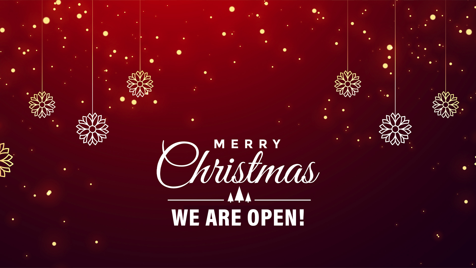 Red background with hanging snowflakes, gold lights, and the text “Merry Christmas. We are open!” in white lettering at the center.