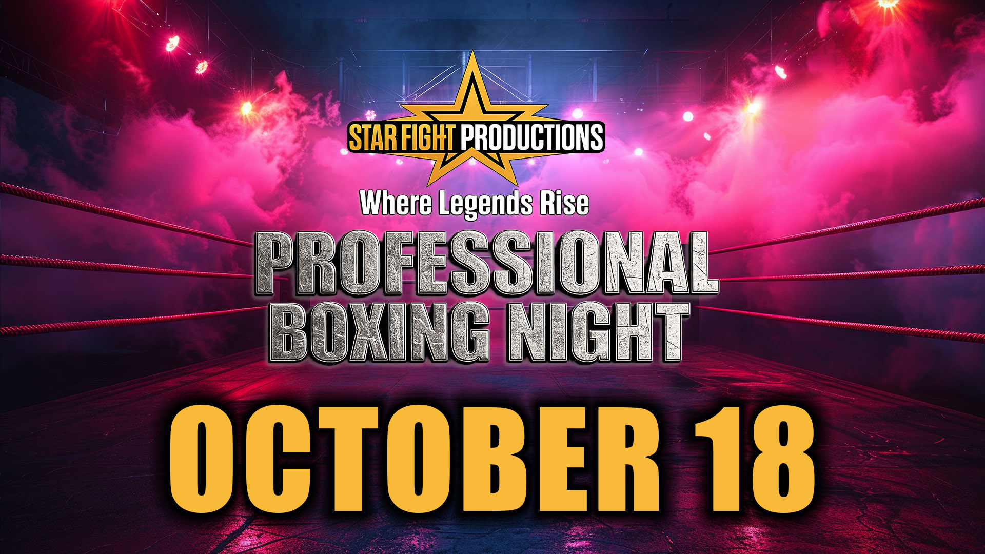 Promotional graphic for a Star Fight Productions Professional Boxing Night on October 18, featuring a boxing ring illuminated by pink and blue stage lights.